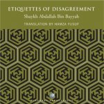 Etiquettes of Disagreement - Translation by Hamza Yusuf