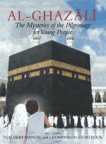 Al-Ghazali:The Mysteries of the Pilgrimage for Young People (7)