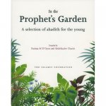 In the Prophet's Garden: A Selection of Ahadith for the Young