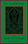 Defense of the Sunnah:Analysis of Theory & Practices of Tasawwuf