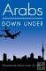 Arabs Down Under Arabs Down Under