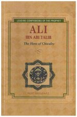 Ali ibn Abi Talib: Hero of Chivalry