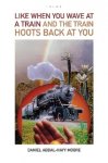 Like When You Wave at a Train