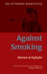 Against Smoking: An Ottoman Manifesto (HB)