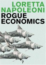 Rogue Economics: Capitalism's New Reality