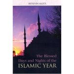 The Blessed Days and Nights of the Islamic Year