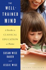 The Well-Trained Mind-A Guide to Classical Education at Home HB