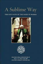 A Sublime Way – The Sufi Path of the Sages of Makka (Hardback)