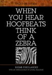 When You Hear Hoofbeats Think of a Zebra