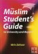 The Muslim Student's Guide to University and Beyond The Muslim Student's Guide to University and Beyond