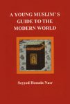 A Young Muslim’s Guide to the Modern World