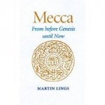 Mecca: From Before Genesis Until Now