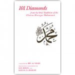 101 Diamonds From the Oral Tradition Of the Glorious Messenger M