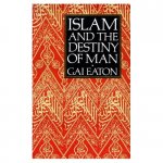 Islam and the Destiny of Man