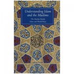 Understanding Islam and the Muslims