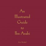 An Illustrated Guide to Ibn Arabi