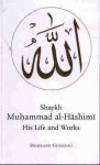 Shaykh Muhammad al-Hashimi His Life and Works