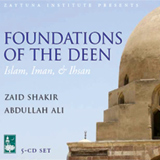 Foundations Of The Deen - Islam, Iman and Ihsan 5 CD Set - Click Image to Close